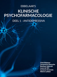 Ebbelaar's Klinische Psychofarmacologie deel 1: Antidepressiva door, Chiel Ebbelaar